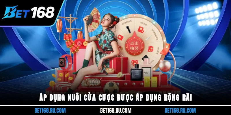 Áp dụng nuôi cửa cược được áp dụng rộng rãi