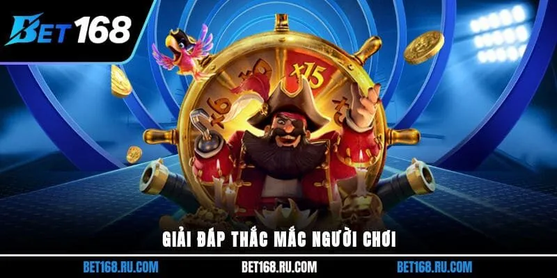 Giải đáp thắc mắc người chơi