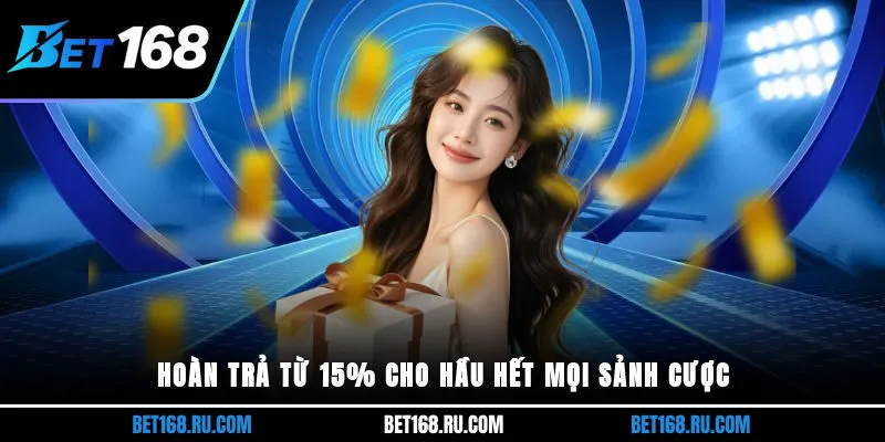 Hoàn trả từ 1,5% cho hầu hết mọi sảnh cược