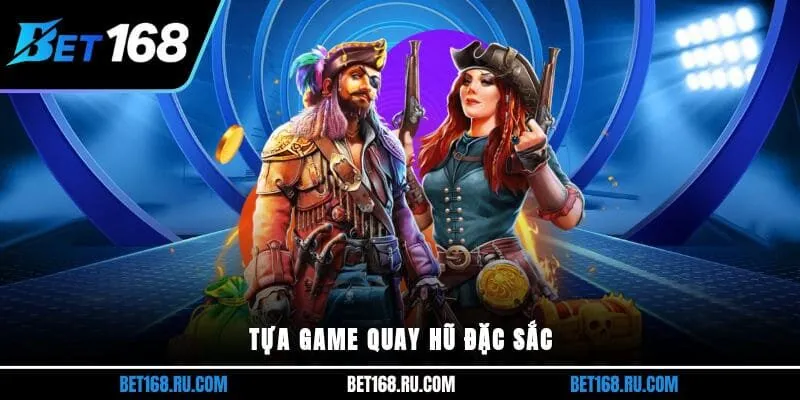 Tựa game quay hũ đặc sắc 